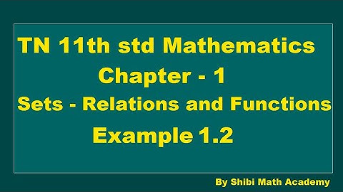 TN 11th std Mathematics Chapter 1 Sets - Relations and Functions Example 1.2