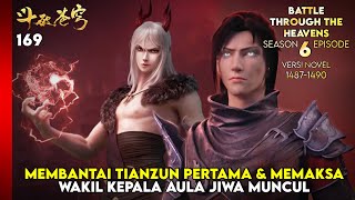 BTTH SEASON 6 - MEMBANTAI TIANZUN PERTAMA DAN MEMAKSA WAKIL KEPALA AULA JIWA MUNCUL (NOVEL 1487-90)