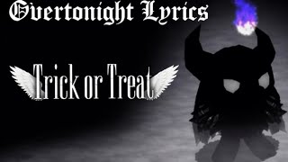 Trick or Treat - Overtonight (LYRICS)