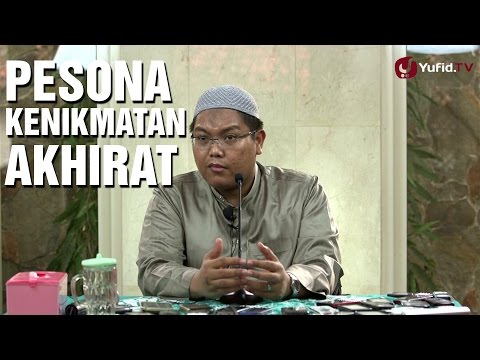 ceramah-kajian-islam:-pesona-kenikmatan-akhirat---ustadz-firanda-andirja,-m.a