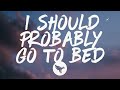 Dan + Shay - I Should Probably Go To Bed (Lyrics)