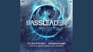 Смотреть клип Frozen Planet (Official Bassleader 2015 Anthem)