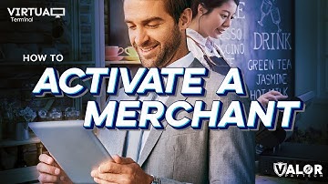 How to Activate a Merchant on the Valor Portal – Merchant | Valor PayTech