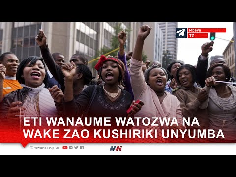 ETI WANAUME WATOZWA NA WAKE ZAO KUSHIRIKI UNYUMBA