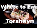Where to Eat in Torshavn, Faroe Islands