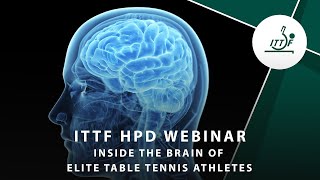 ITTF High Performance & Development Webinar 27 - Inside the Brain of Elite Table Tennis Athletes