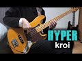 Hyper / kroi / ベース