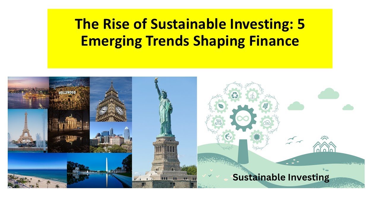 The Rise of Sustainable Investing 5 Emerging Trends Shaping Finance ...