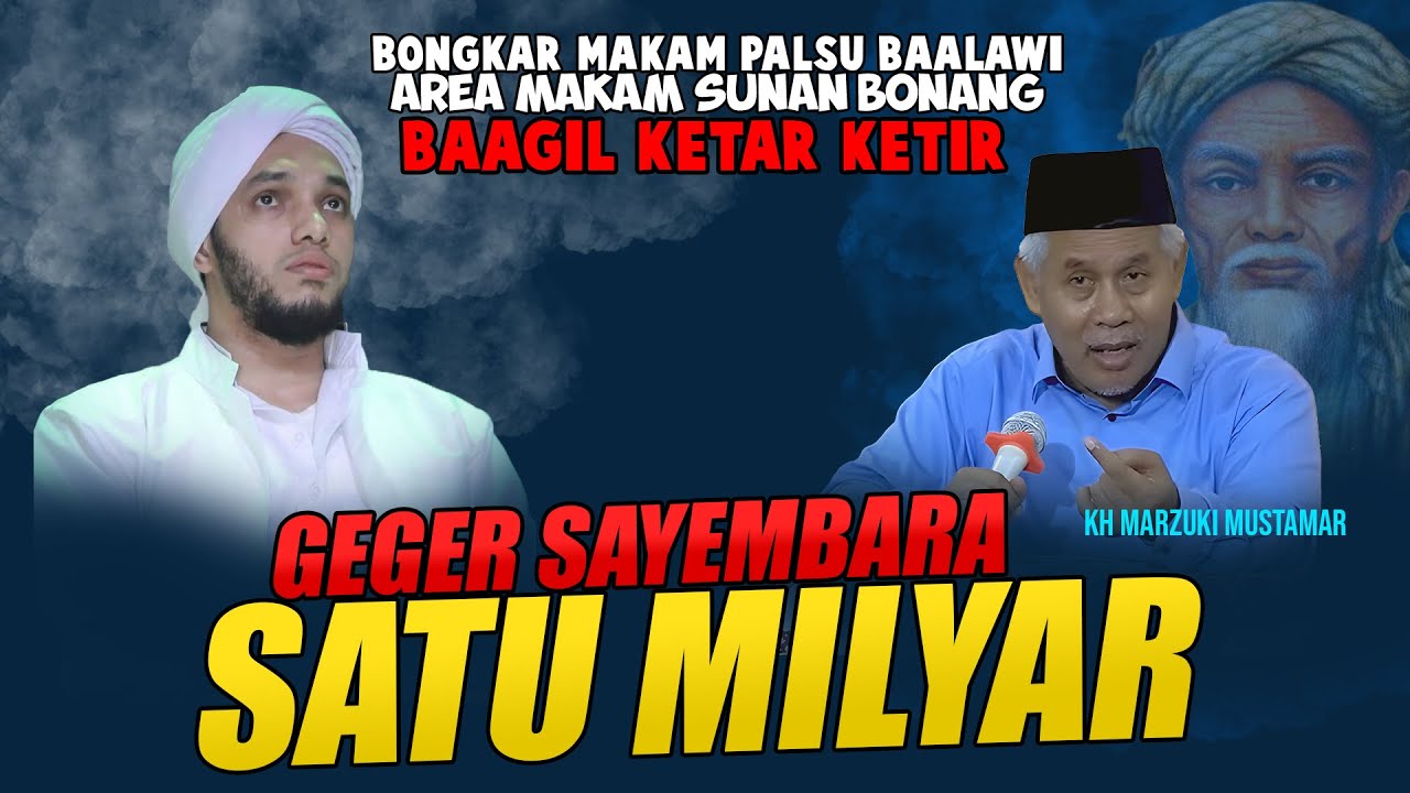 GEGER SAYEMBARA SATU MILYAR !! KH MARZUKI MUSTAMAR TERIMA TANTANGAN HABIB BAAGIL