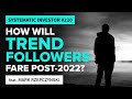 How will Trend Followers fare post-2022? | Systematic Investor 220 | feat. Mark Rzepczynski