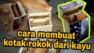 CARA MEMBUAT KOTAK ROKOK DARI KAYU mudah dan keren