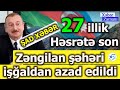 SON DƏQİQƏ: Zəngilan şəhəri düşməndən azad edildi