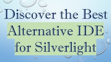 Discover the Best Alternative IDE for Silverlight