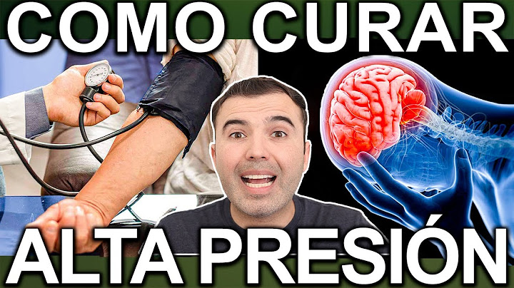 COMO CURAR LA PRESION ALTA - Elimina La Hipertension O Alta Presion