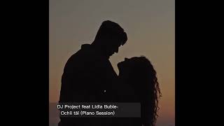 DJ Project feat Lidia Buble - Ochii tăi (Piano Session)