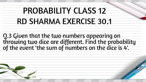 Given that the two numbers appearing on throwing two dice are different....