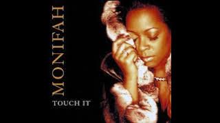Touch It: MONIFAH  (Album Version)