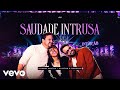 Yasmin Santos, Clayton & Romário - Saudade Intrusa (Ao Vivo)