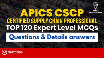 APICS CSCP Exam Prep: 120 Expert Level MCQs with Detailed Solutions
