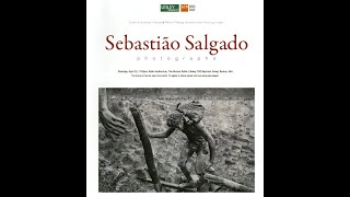 Sebastião Salgado, “On Photography: Other Americas, Workers, Terra, Migrations, and Genesis’”