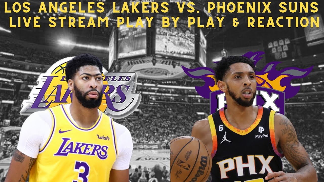 LIVE* Los Angeles Lakers Vs Phoenix Suns Play By Play and Reaction