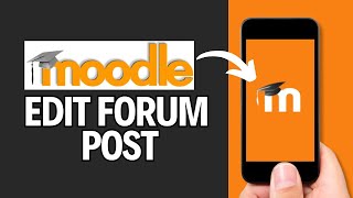 How to Edit a Forum Post in Moodle 2024?