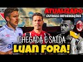 ATUALIZOU! LUAN FORA! ANÚNCIO NO SPFC DE GABRIEL NEVES POR DETALHE! HERNANES E LUCIANO EM ALTA!