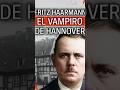 🔴El VAMPIRO de HANNOVER FRITZ HAARMANN #crímenesreales #truecrime #criminales #serialkillers