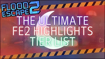 ULTIMATE FE2 HIGHLIGHTED MAP TIER LIST- Tier list chart Flood Escape 2