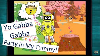 Yo Gabba Gabba Party In My Tummy - Eating App Game For Toddler - Iphoneipadandroid