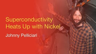 Superconductivity Heats Up with Nickel
