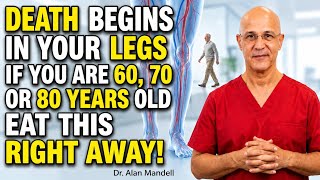 Your Legs Weaken First! Eat These 6 Foods to Restore Strength Naturally | Dr. Alan Mandell