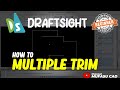 Draftsight How To Multiple Trim