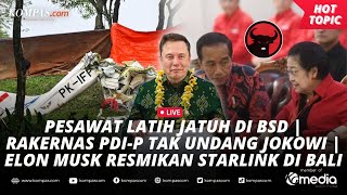 🔴LIVE - Pesawat Latih Jatuh | Rakernas PDI-P Tak Undang Jokowi | Elon Resmikan Starlink di Bali