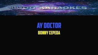 Video thumbnail of "Karaoke Ay Doctor Bonny Cepeda"