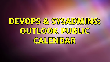 DevOps & SysAdmins: Outlook Public Calendar (3 Solutions!!)