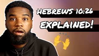 We CAN'T lose our Salvation EXPLAINED // Hebrews 10:26