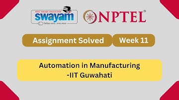 Automation in Manufacturing Week 11 | NPTEL ANSWERS | MYSWAYAM #nptel2024 #nptel #myswayam