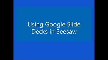 Using Google Slides in Seesaw