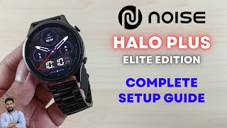 Noise Halo Plus Elite Edition Complete Setup Guide screenshot 5