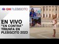 Plebiscito 2023 triunfa el en contra  cnn chile