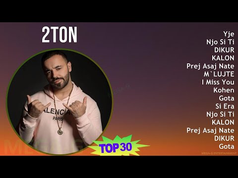 2TON 2024 MIX Playlist - Yje, Njo Si Ti, DIKUR, KALON