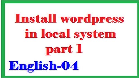 How to install wordpress in local system part 1    English-04-vlr training