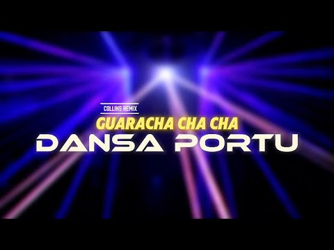 DANSA PORTU || GUARACHA CHA CHA || REMIX COLLINS
