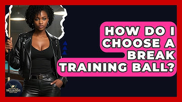 How Do I Choose A Break Training Ball? - Billiards Hustlers