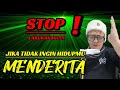 💥Stop Lakukan Ini.! Jika Tidak ingin Hidupmu Menderita
