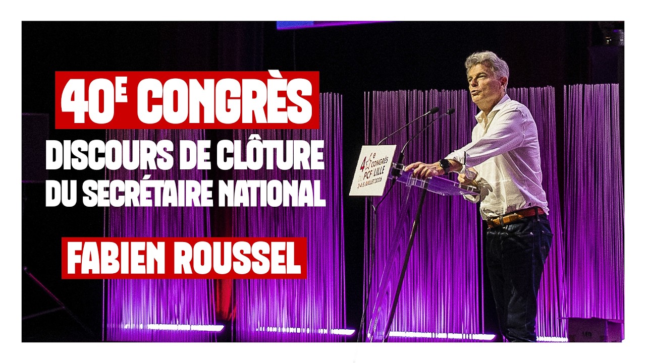 EN DIRECT - Discours de clôture du Secrétaire National du PCF