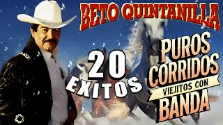 Beto Quintanilla Mix - Puros Corridos Pesados ( 20 Exitos )