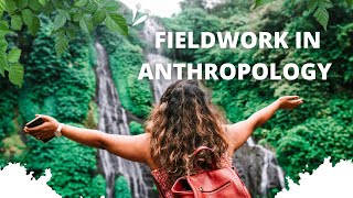 Fieldwork in Anthropology