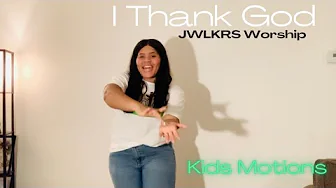 I Thank God - JWLKRS Worship (Maverick City)  (Motions)
